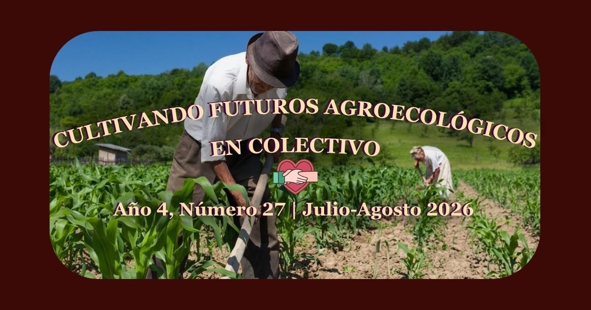 Cultivando Futuros Agroecológicos en Colectivo